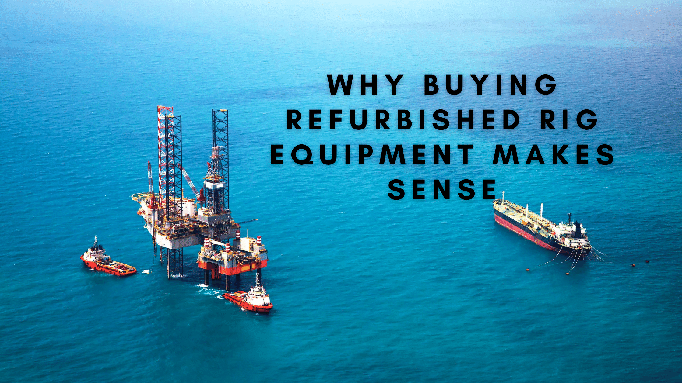 Refurbished Rig Equipment